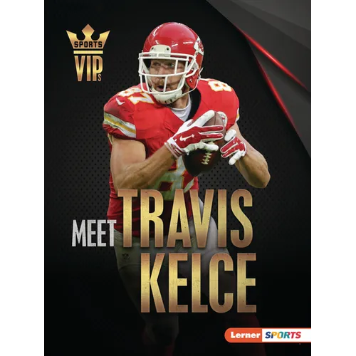 Meet Travis Kelce: Kansas City Chiefs Superstar