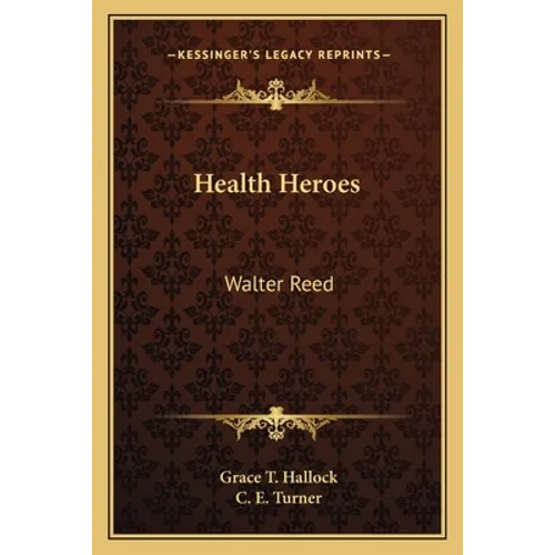 Health Heroes: Walter Reed
