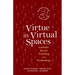 Virtue in Virtual Spaces: Catholic Social Teaching and Technology