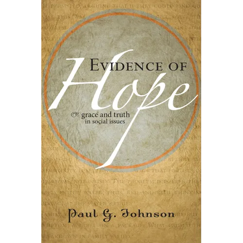 Evidence of Hope: Grace and Truth in Social Issues