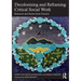 Decolonising and Reframing Critical Social Work: Research and Stories from Practice