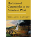 Horizons of Catastrophe in the American West