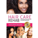 Hair Care Rehab: The Ultimate Hair Repair & Reconditioning Manual
