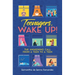 Teenagers, Wake Up!: The Awakening Call from a Teen to a Teen