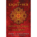 The Light of Sex: Initiation, Magic, and Sacrament