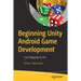 Beginning Unity Android Game Development: From Beginner to Pro