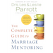 The Complete Guide to Marriage Mentoring: Connecting Couples to Build Better Marriages
