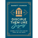 Disciple Them Like Jesus: Leading Your Kids the Way Christ Led the Twelve