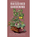 Advanced Raised Bed Gardening: Expert Tips to Optimize Your Yield, Grow Healthy Plants and Take Your Raised Bed Garden to the Next Level.