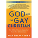 God and the Gay Christian: The Biblical Case in Support of Same-Sex Relationships (Revised and Expanded)