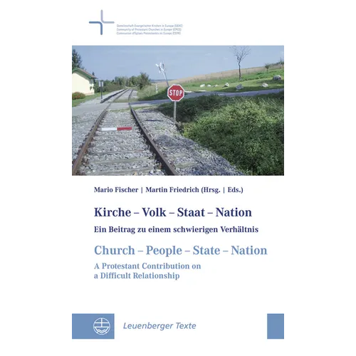 Kirche - Volk - Staat - Nation / Church - People - State - Nation: Ein Beitrag Zu Einem Schwierigen Verhaltnis // A Protestant Contribution on a Diffi