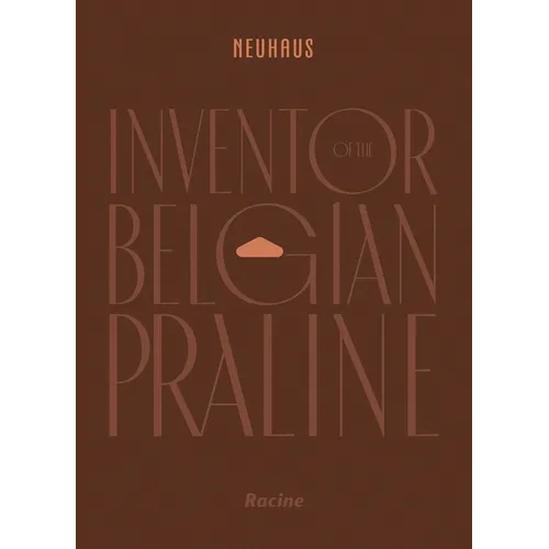 Neuhaus: Inventor of the Belgian Praline