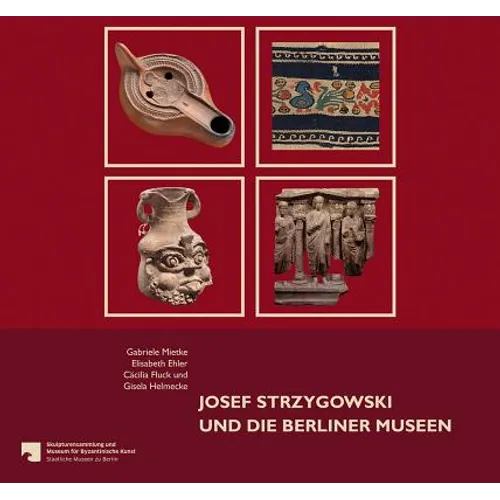 Josef Strzygowski Und Die Berliner Museen