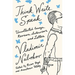 Think, Write, Speak: Uncollected Essays, Reviews, Interviews, and Letters to the Editor