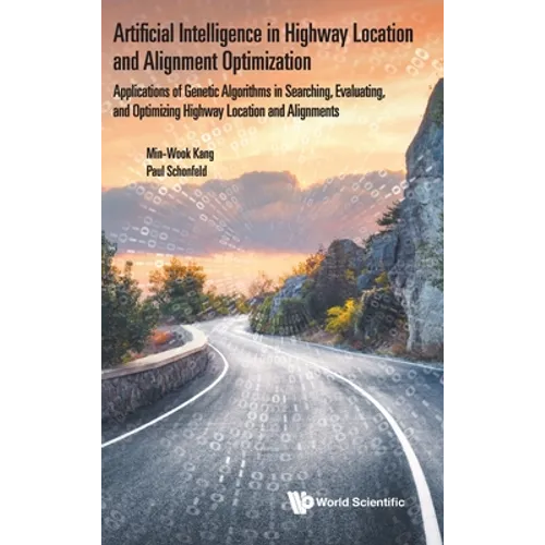 Artificial Intelligence in Highway Location and Alignment Optimization: Applications of Genetic Algorithms in Searching, Evaluating, and Optimizing Hi