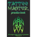 Tattoo Master Practice Book - 50 Unique Tribal Tattoos to Practice: 5 X 8(12.7 X 20.32 CM) Size Cream Pages with 3 Dots Per Inch to Practice with Real