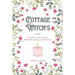 Cottage Witch's: Guide To Self-Care Recipes, Spells & Rituals