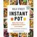 Milk Street Instant Pot: Bold, Fast, Fresh -- A Revolution of Flavor in an Instant