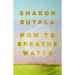 How to Breathe Water