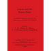 Lewan and the Bannu Basin: Excavation and survey of sites and environments in North West Pakistan - Cambridge-Peshawar Universities Joint Expedit