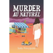 Murder Au Naturel