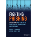 Fighting Phishing: Everything You Can Do to Fight Social Engineering and Phishing
