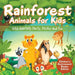 Rainforest Animals for Kids: Wild Habitats Facts, Photos and Fun Children's Environment Books Edition