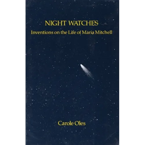 Night Watches: Inventions on the Life of Maria Mitchell