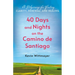 40 Days and Nights on the Camino de Santiago: A Pilgrimage for Finding Clarity, Renewal, and Healing