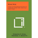 Wine Wise: A Popular Handbook On How To Correctly Judge, Keep, Serve And Enjoy Wines