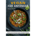 Vegan Für Anfänger: Schnelle Und Einfache Rezepte Zum Natürlichen Abnehmen (Vegan Kochen Für Anfänger - Einfache Und Schnelle Rezepte)