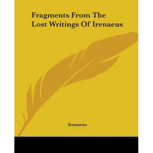Fragments From The Lost Writings Of Irenaeus