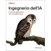 Ingegneria Dell'ia (Italian Edition): Costruire Applicazioni Con I Modelli Di Base