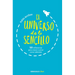 El Universo de Lo Sencillo. 50 Reflexiones Para Crecer Y Amar Como Valientes / The Universe of Simplicity. 50 Thoughts to Grow and Love Bravely