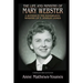 The Life and Ministry of Mary Webster: A Witness in the Evangelistic Ministry of E. Stanley Jones