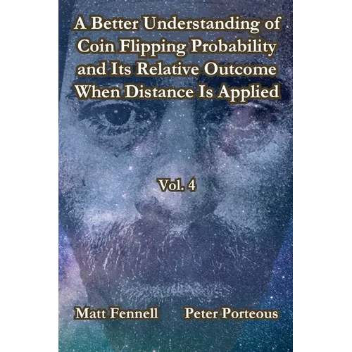 A Better Understanding of Coin Flipping Probability and Its Relative Outcome When Distance Is Applied, Vol. 4