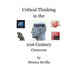 Critical Thinking in the 21st Century Classroom