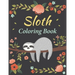 Sloth Coloring Book: Amazing 35 Beautiful Coloring Pages for Sloth Lovers & Adults Relaxation with Stress Relieving Sloth Designs