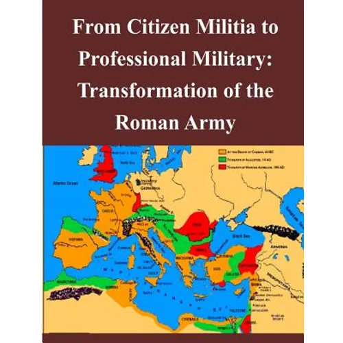 From Citizen Militia to Professional Military: Transformation of the Roman Army