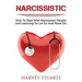 Narcissistic: How To Deal with a narcissistic person, emotional abuse, move on and get over them, regain strengh, dealing with narci