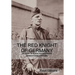 The Red Knight of Germany: The Story of Baron von Richthofen, Germany's Great War Bird