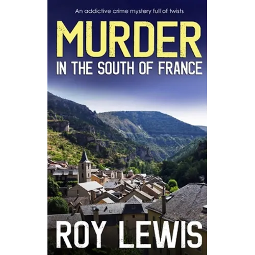 MURDER IN THE SOUTH OF FRANCE an addictive crime mystery full of twists