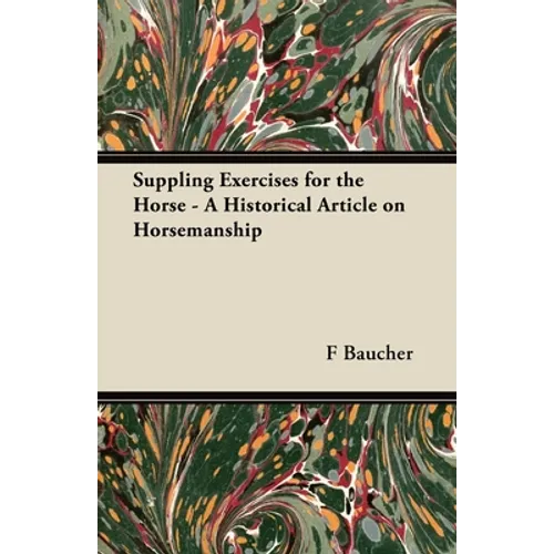 Suppling Exercises for the Horse - A Historical Article on Horsemanship