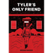 Tyler's Only Friend