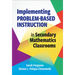 Implementing Problem-Based Instruction in Secondary Mathematics Classrooms