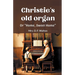 Christie's old organ Or "Home, Sweet Home"