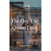 The Day The Queen Died