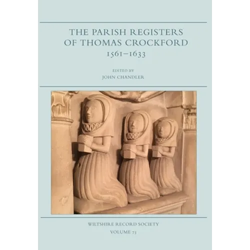 The Parish Registers of Thomas Crockford 1561-1633