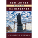 How Luther Became the Reformer