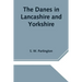 The Danes in Lancashire and Yorkshire